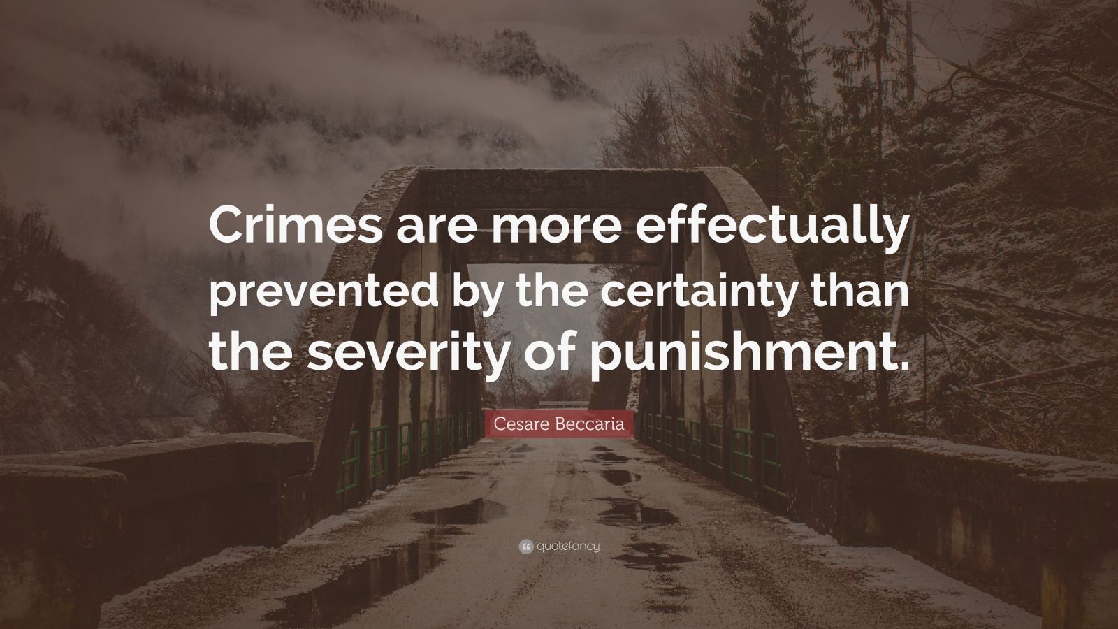 Cesare Beccaria Quote: “Crimes Are More Effectually Prevented By The ...