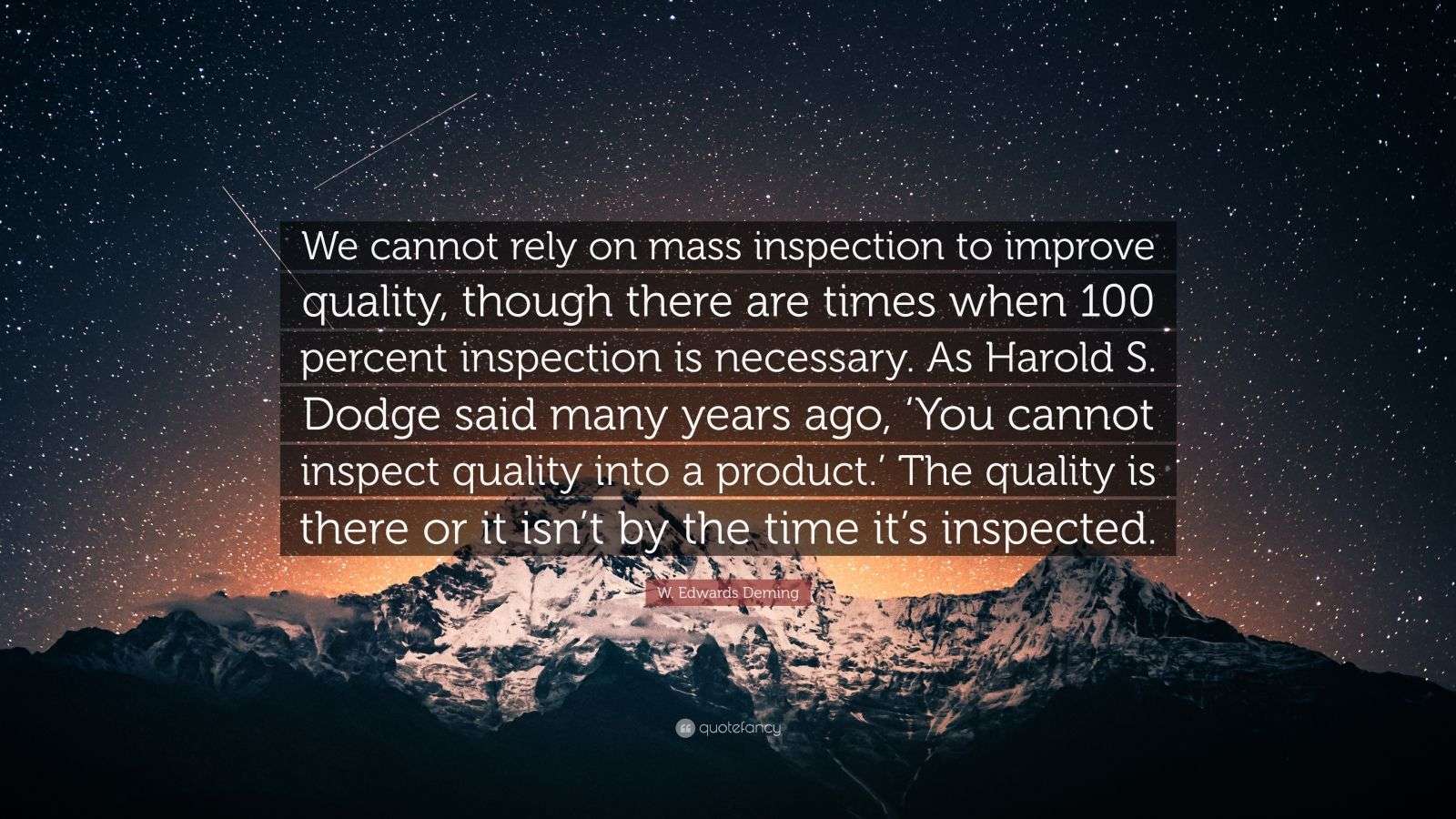 W. Edwards Deming Quote “We cannot rely on mass inspection to improve