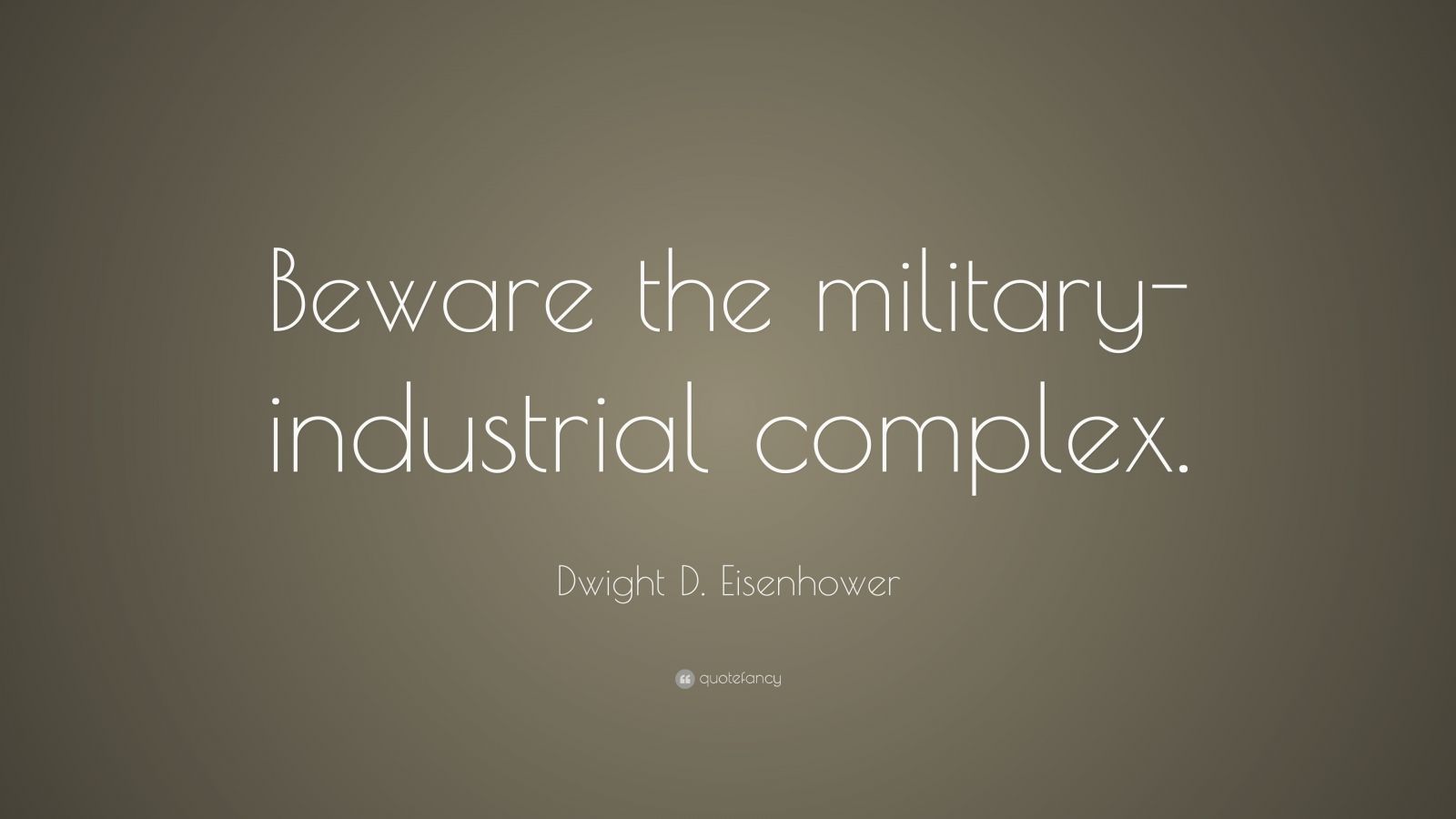 Dwight D. Eisenhower Military Industrial Quote