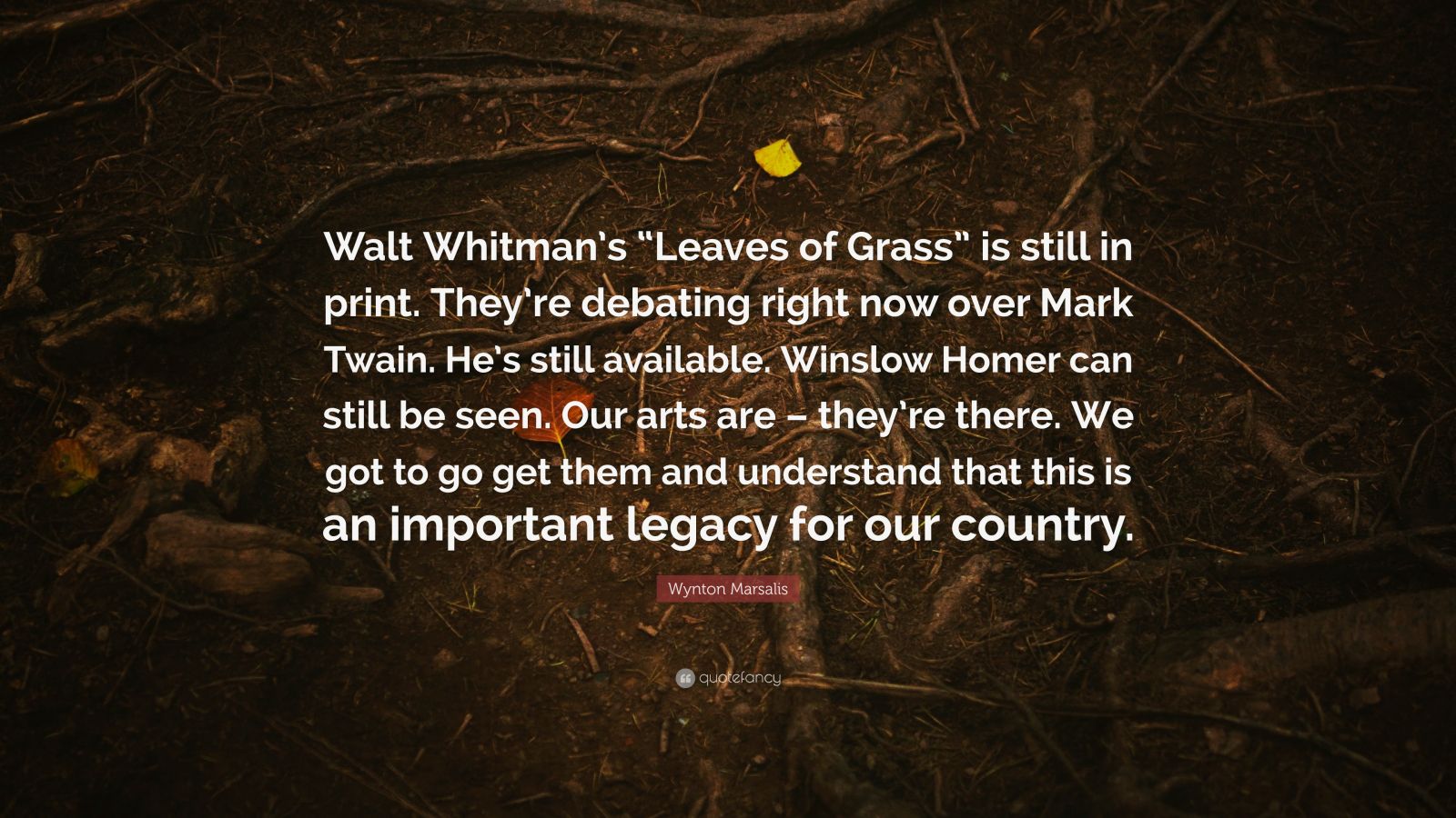 Wynton Marsalis Quote: “Walt Whitman’s “Leaves of Grass” is still in ...