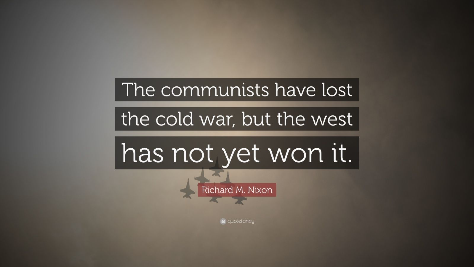 richard-m-nixon-quote-the-communists-have-lost-the-cold-war-but-the