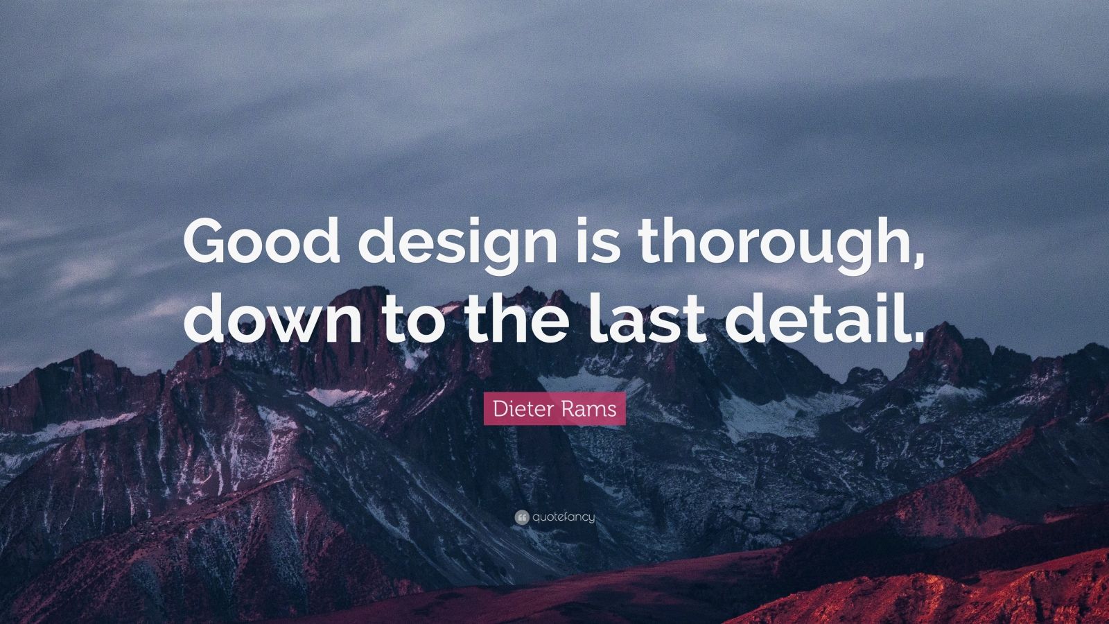 Dieter Rams Quote: “Good design is thorough, down to the last detail