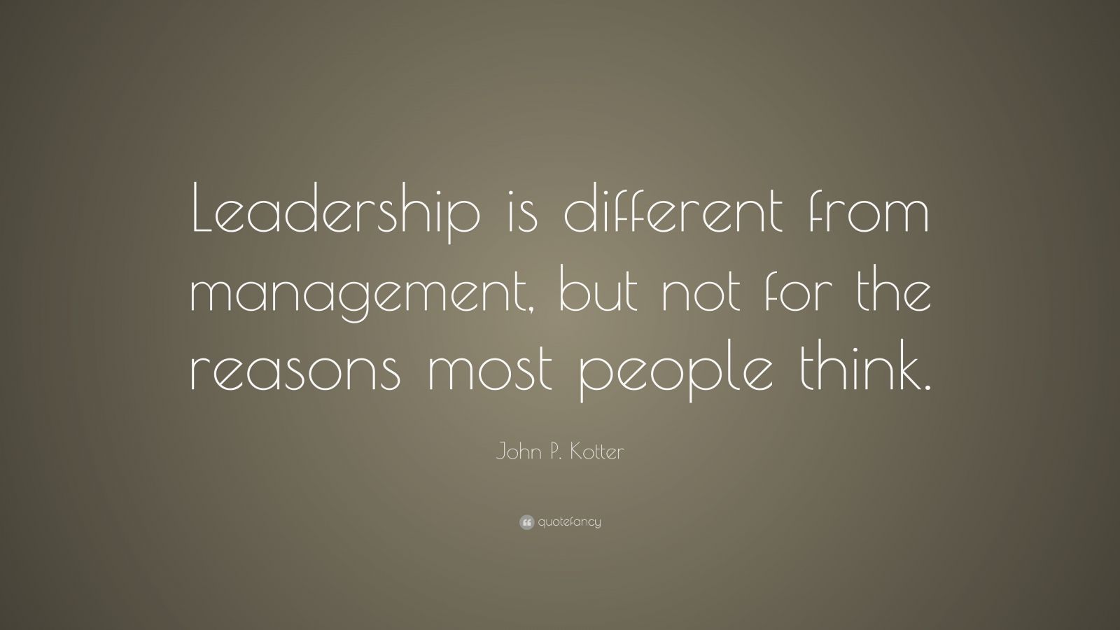 John P. Kotter Quote: “Leadership is different from management, but not ...