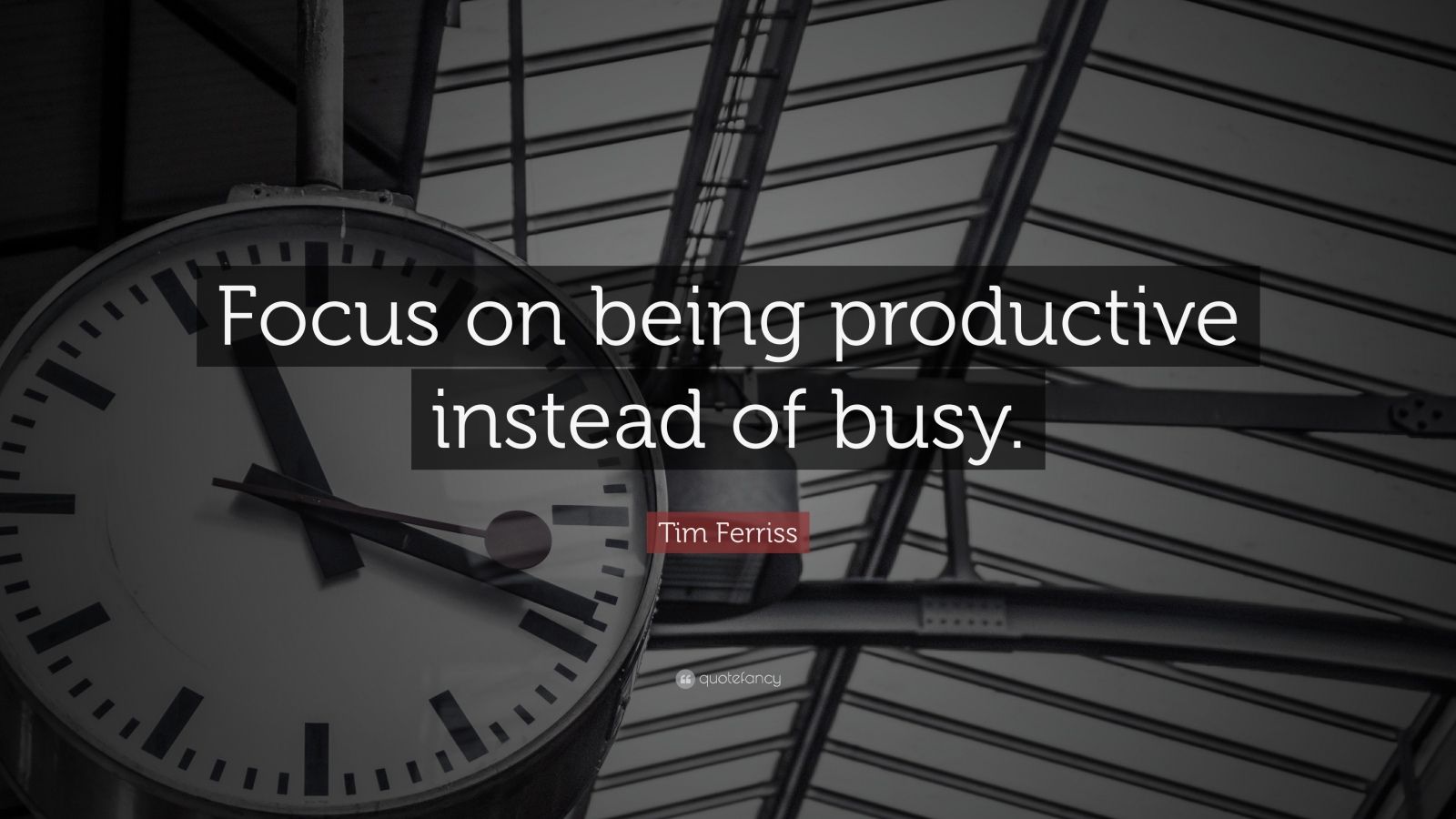 Tim Ferriss Quote Focus on being productive instead of 