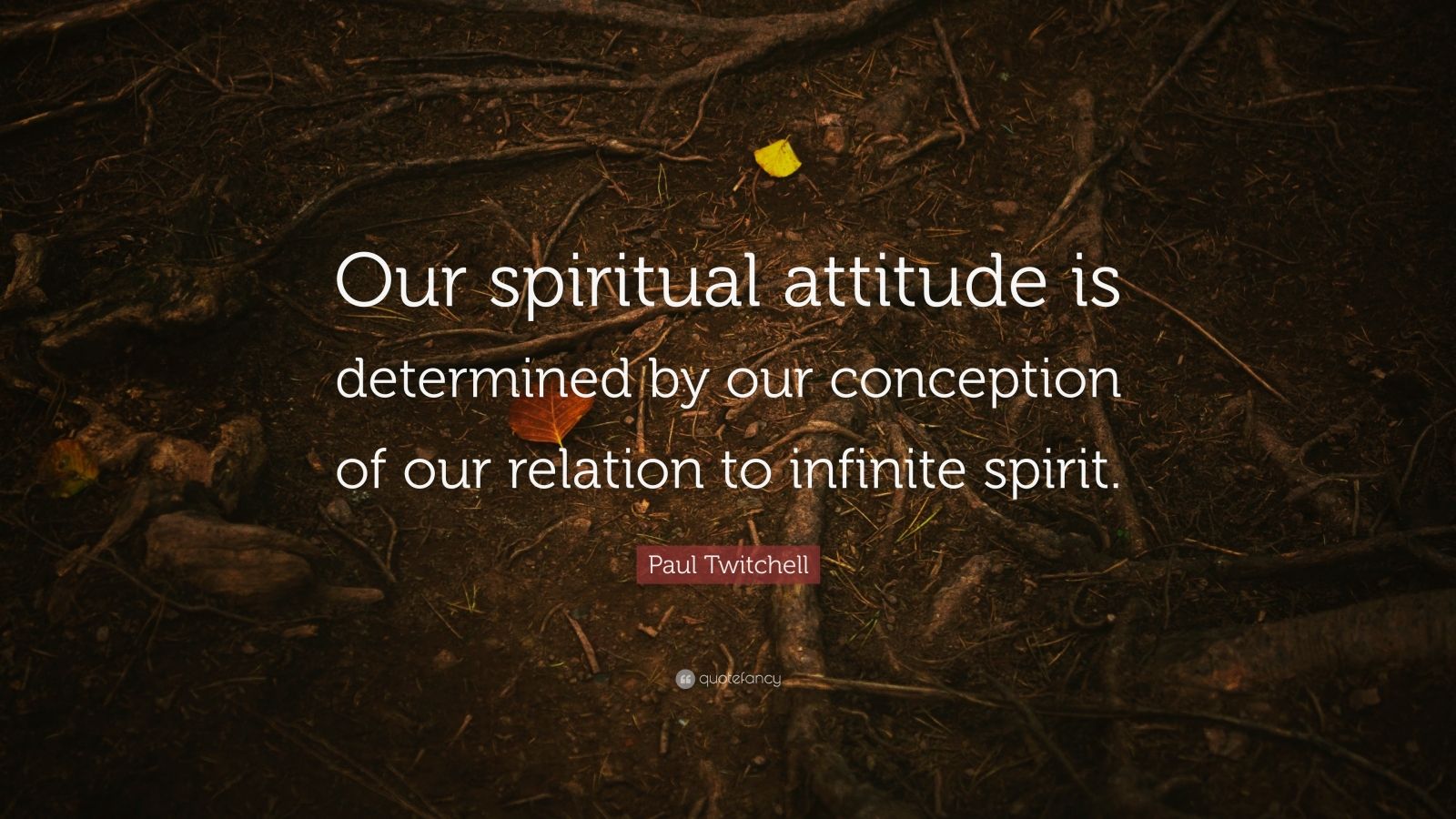 Paul Twitchell Quote: “Our spiritual attitude is determined by our ...