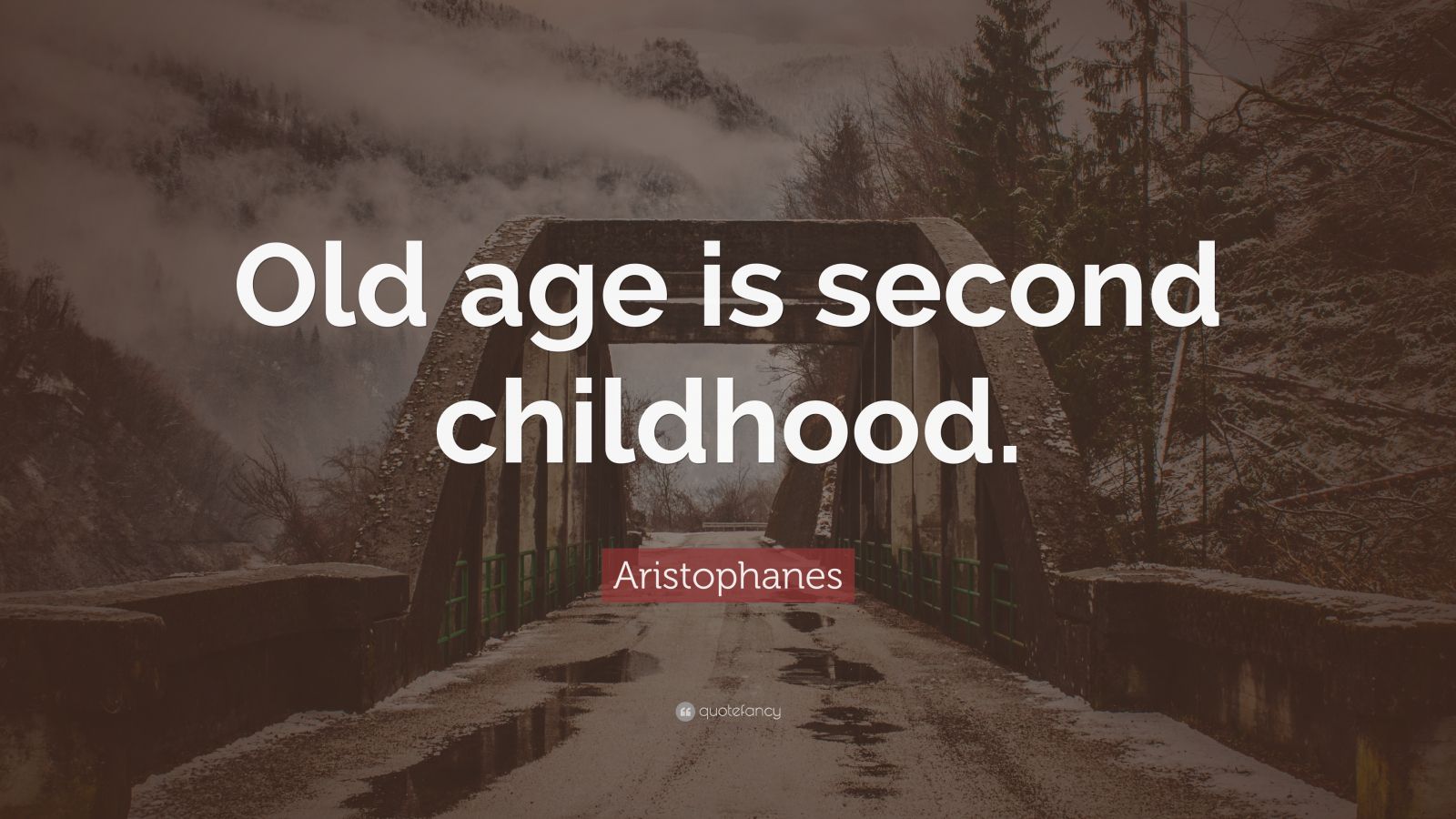 Aristophanes Quote: “Old age is second childhood.”