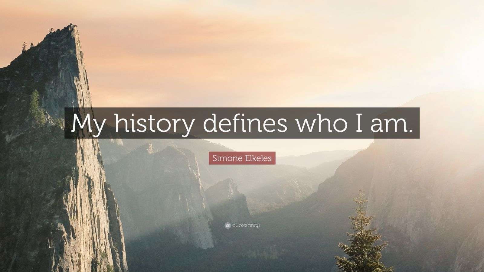 Simone Elkeles Quote “My history defines who I am.” (7 wallpapers) Quotefancy