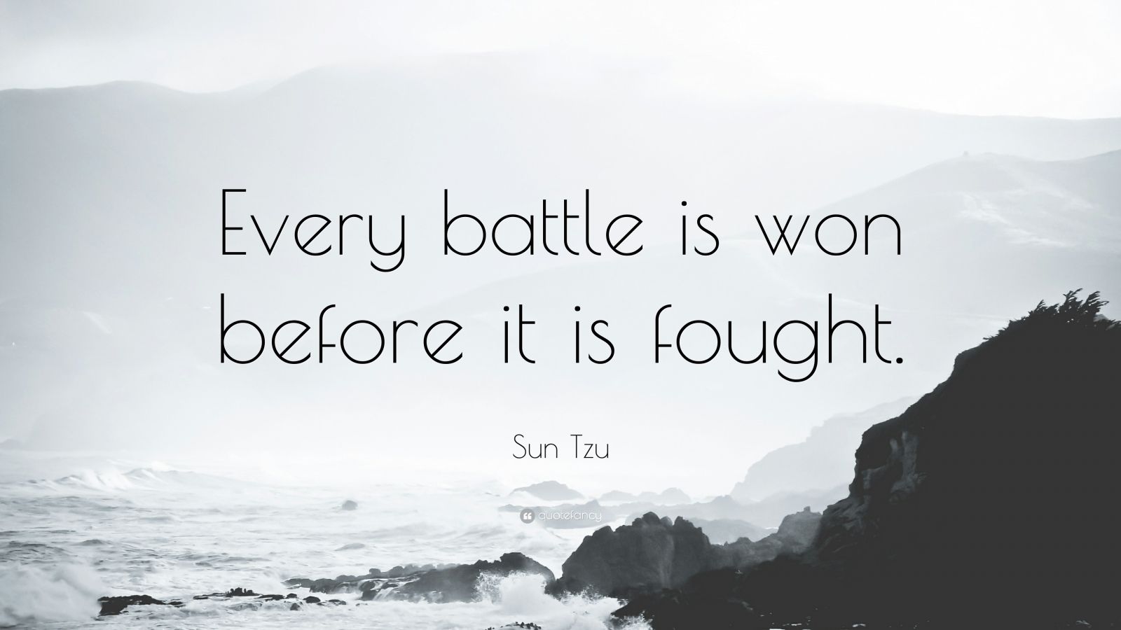 Sun Tzu Quote: “Every battle is won before it is fought.” (12