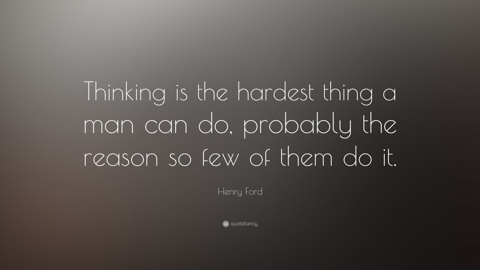 Henry ford quote thinking is the hardest work #4