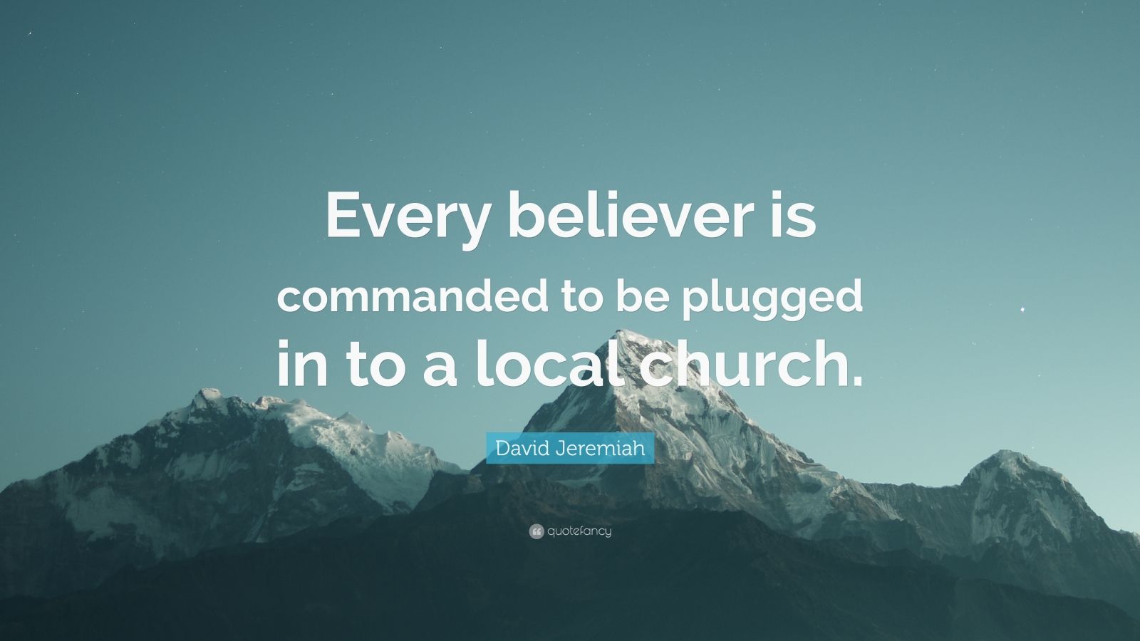 David Jeremiah Quote “every Believer Is Commanded To Be Plugged In To