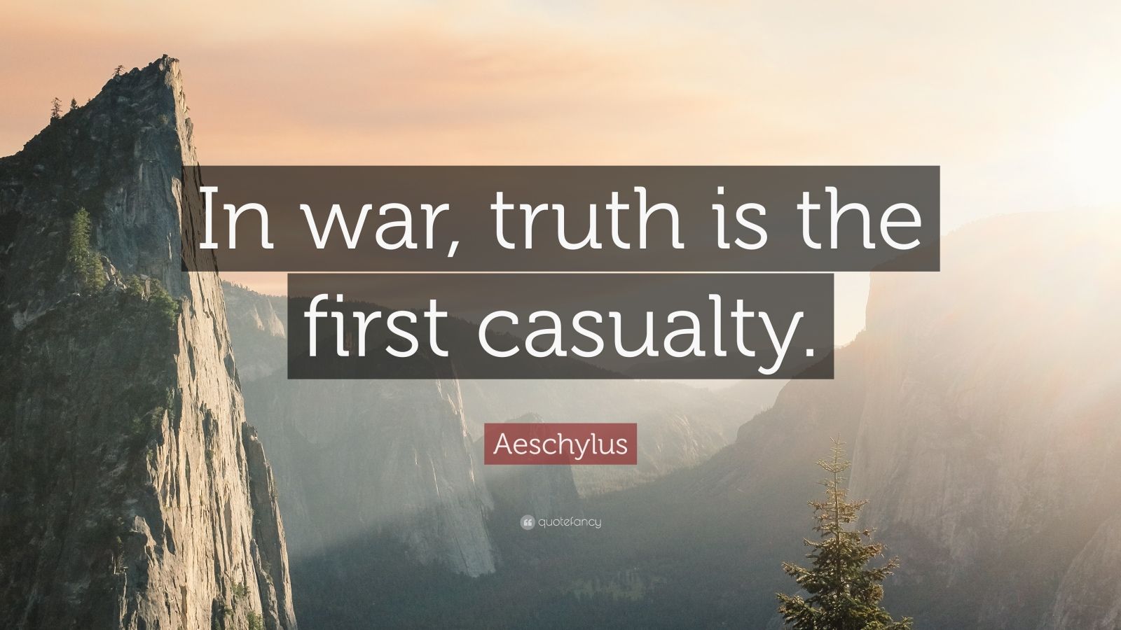 Aeschylus Quote: “In war, truth is the first casualty.” (9 wallpapers