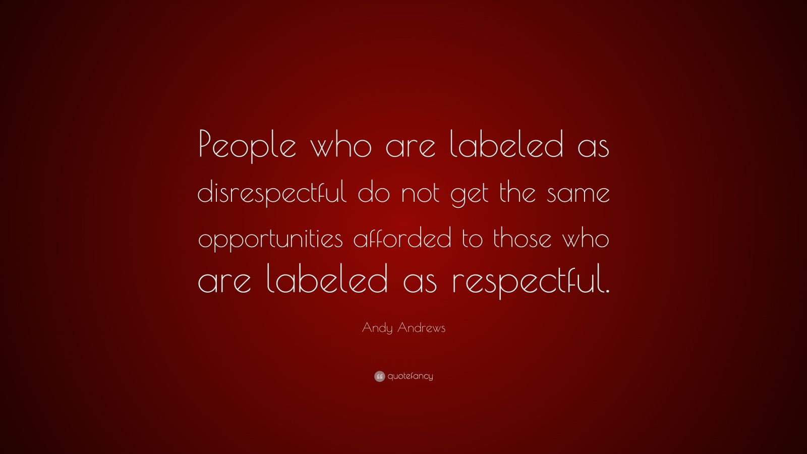 andy-andrews-quote-people-who-are-labeled-as-disrespectful-do-not-get