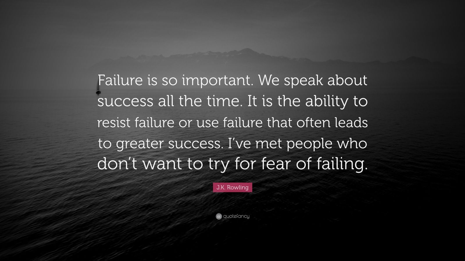J.K. Rowling Quote: “Failure is so important. We speak about success ...