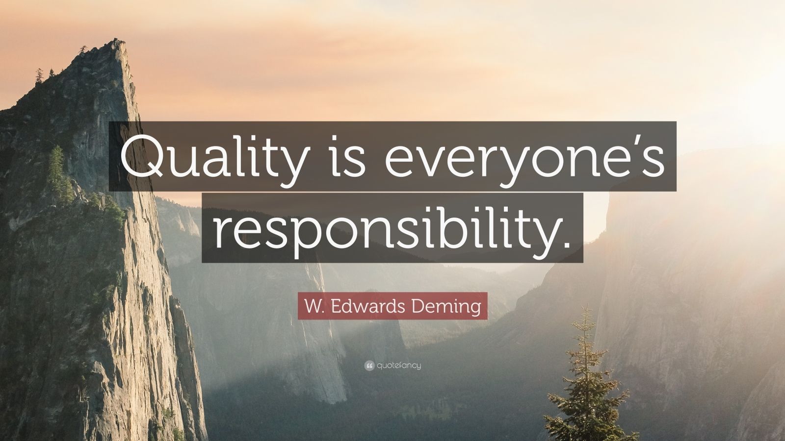 W. Edwards Deming Quote “Quality is everyone’s