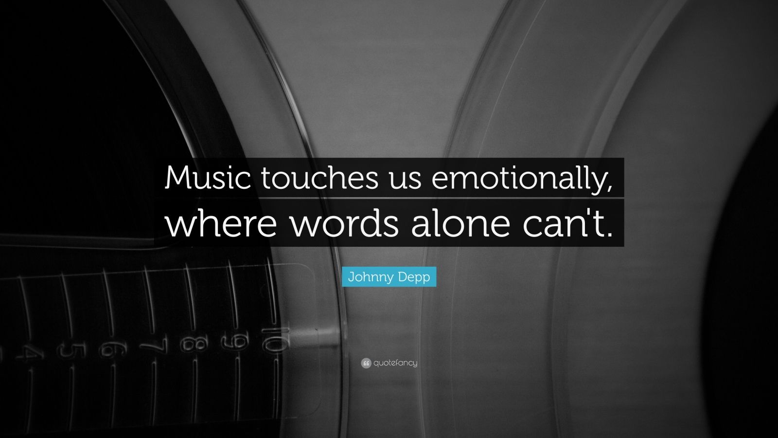 Johnny Depp Quote: “Music touches us emotionally, where words alone can ...