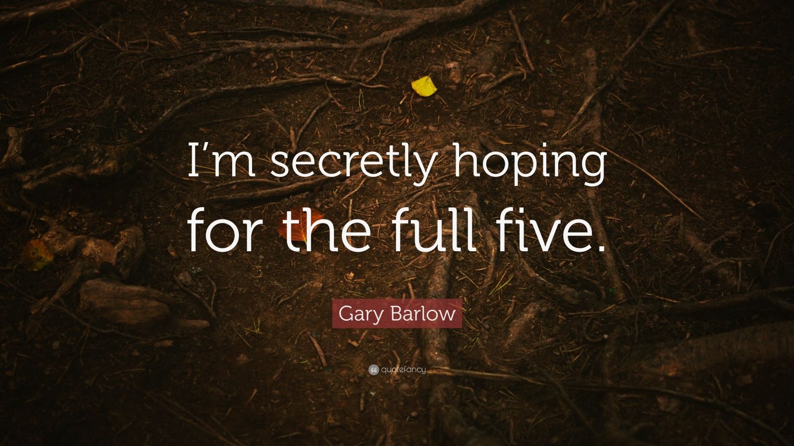 Gary Barlow Quote: “I’m Secretly Hoping For The Full Five.” (7 ...