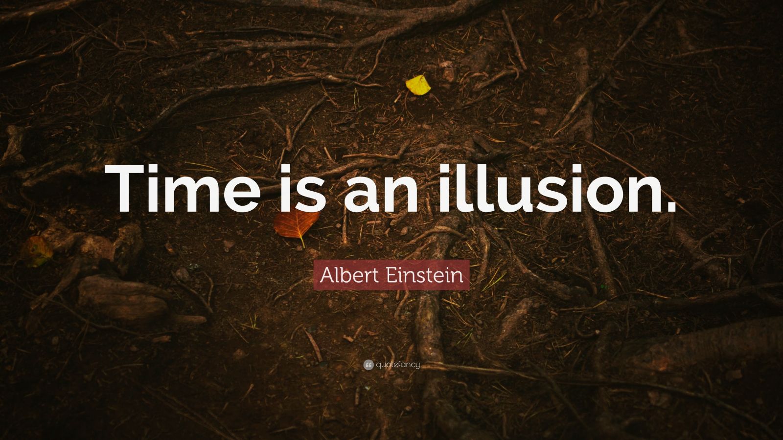 Albert Einstein Quote: “Time is an illusion.” (28 wallpapers) - Quotefancy