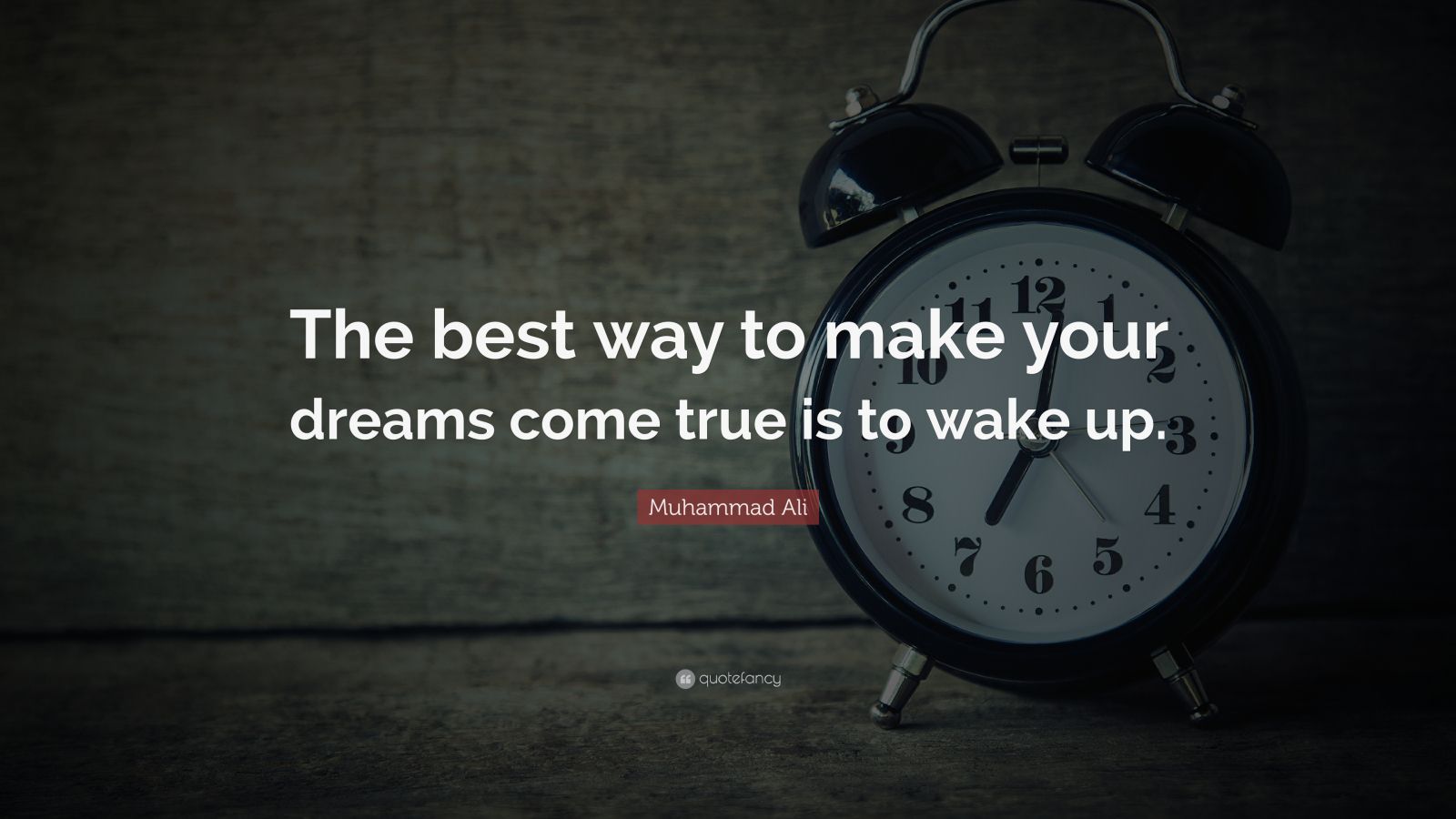 Muhammad Ali Quote: “The best way to make your dreams come true is to ...