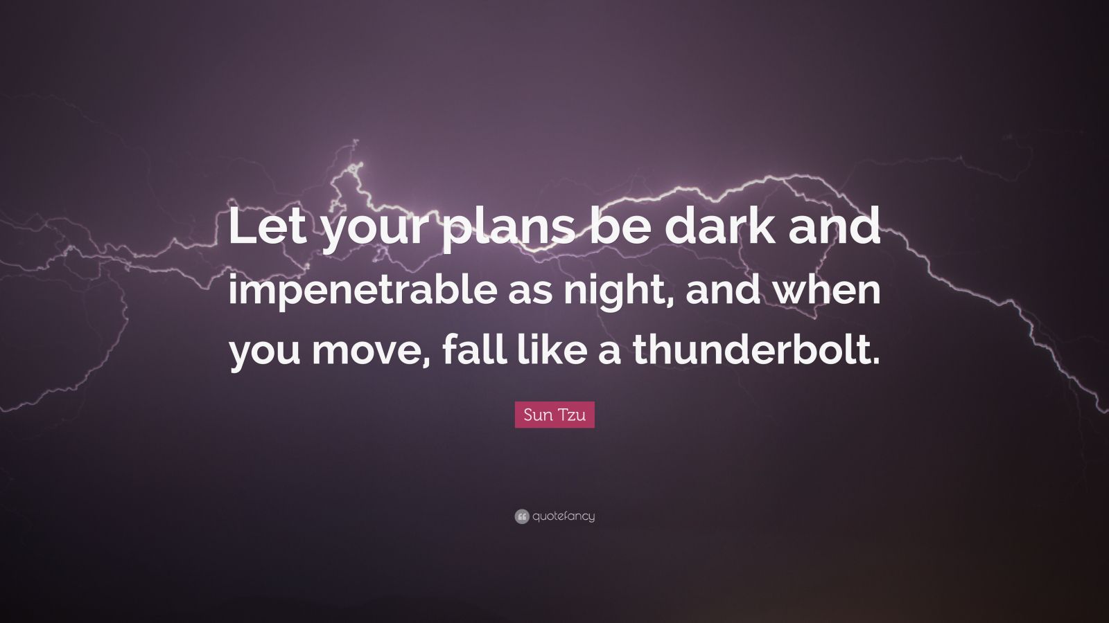Let Your Plans Be Dark And Impenetrable As Night quotefancy.com