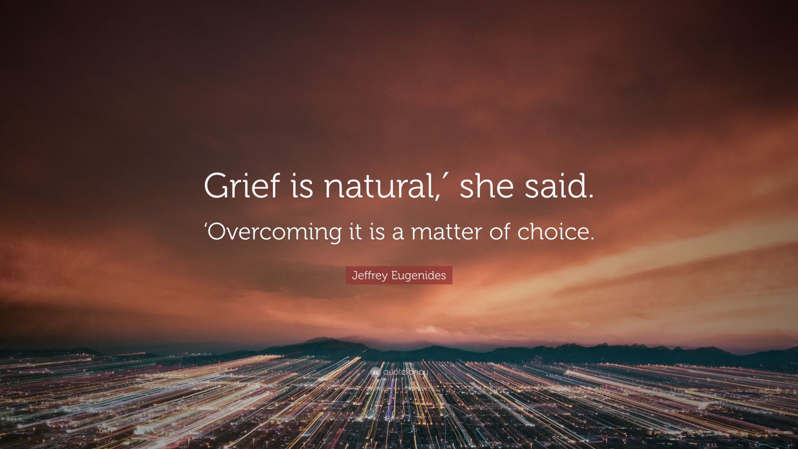 jeffrey-eugenides-quote-grief-is-natural-she-said-overcoming-it