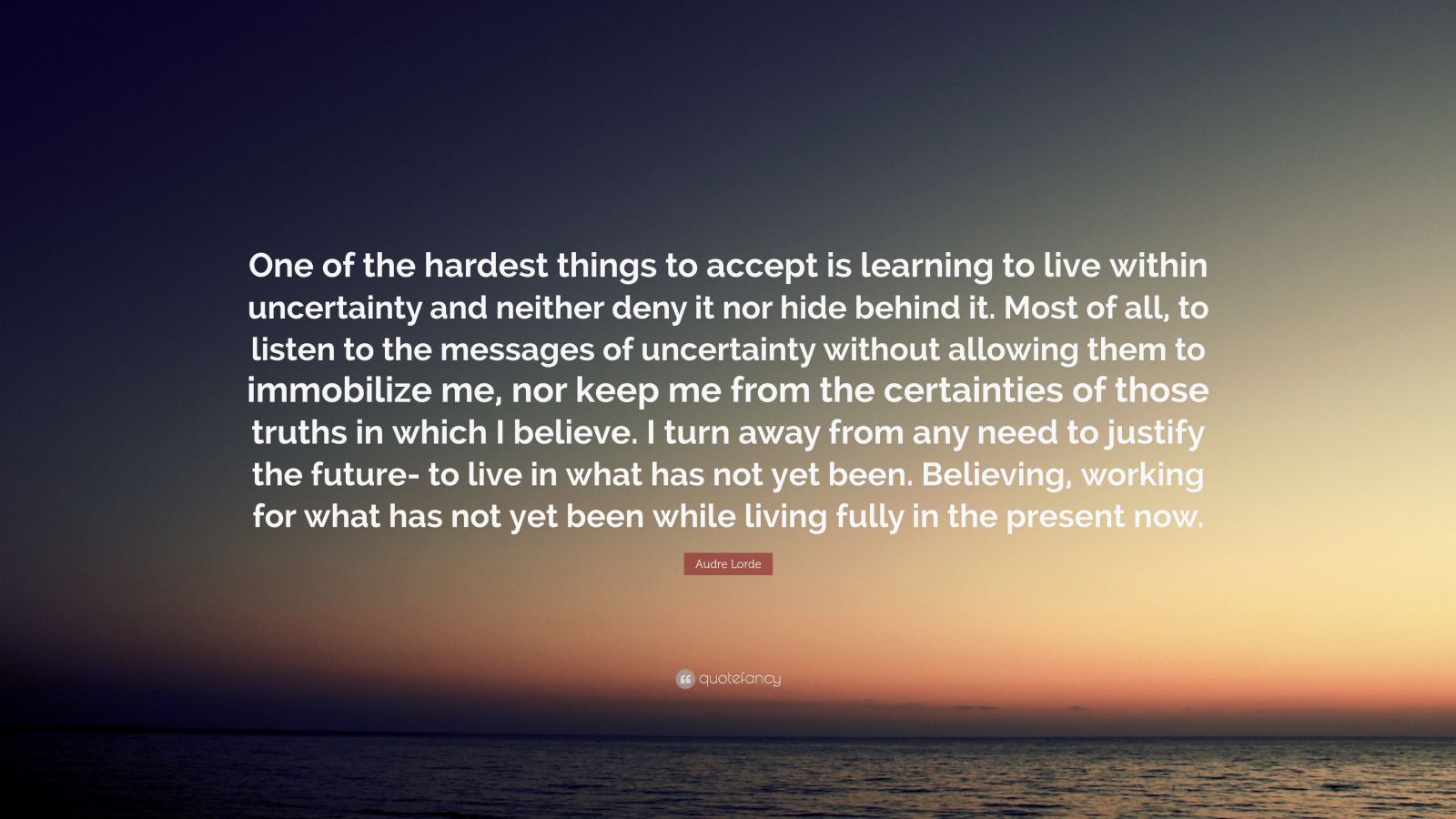 Audre Lorde Quote: “One of the hardest things to accept is learning to ...