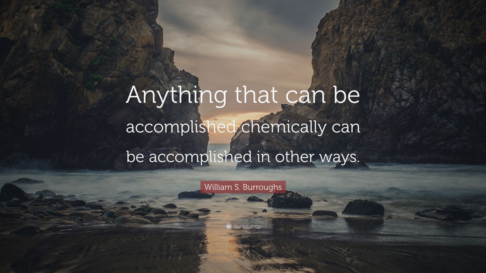 William S. Burroughs Quote: “Anything that can be accomplished ...