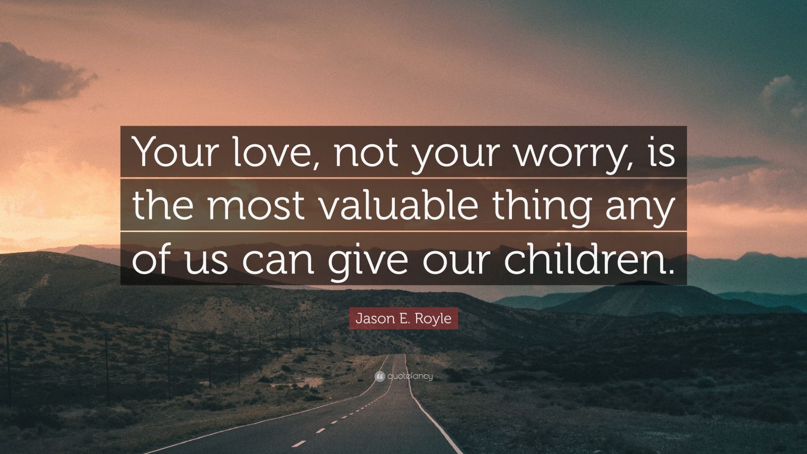 jason-e-royle-quote-your-love-not-your-worry-is-the-most-valuable