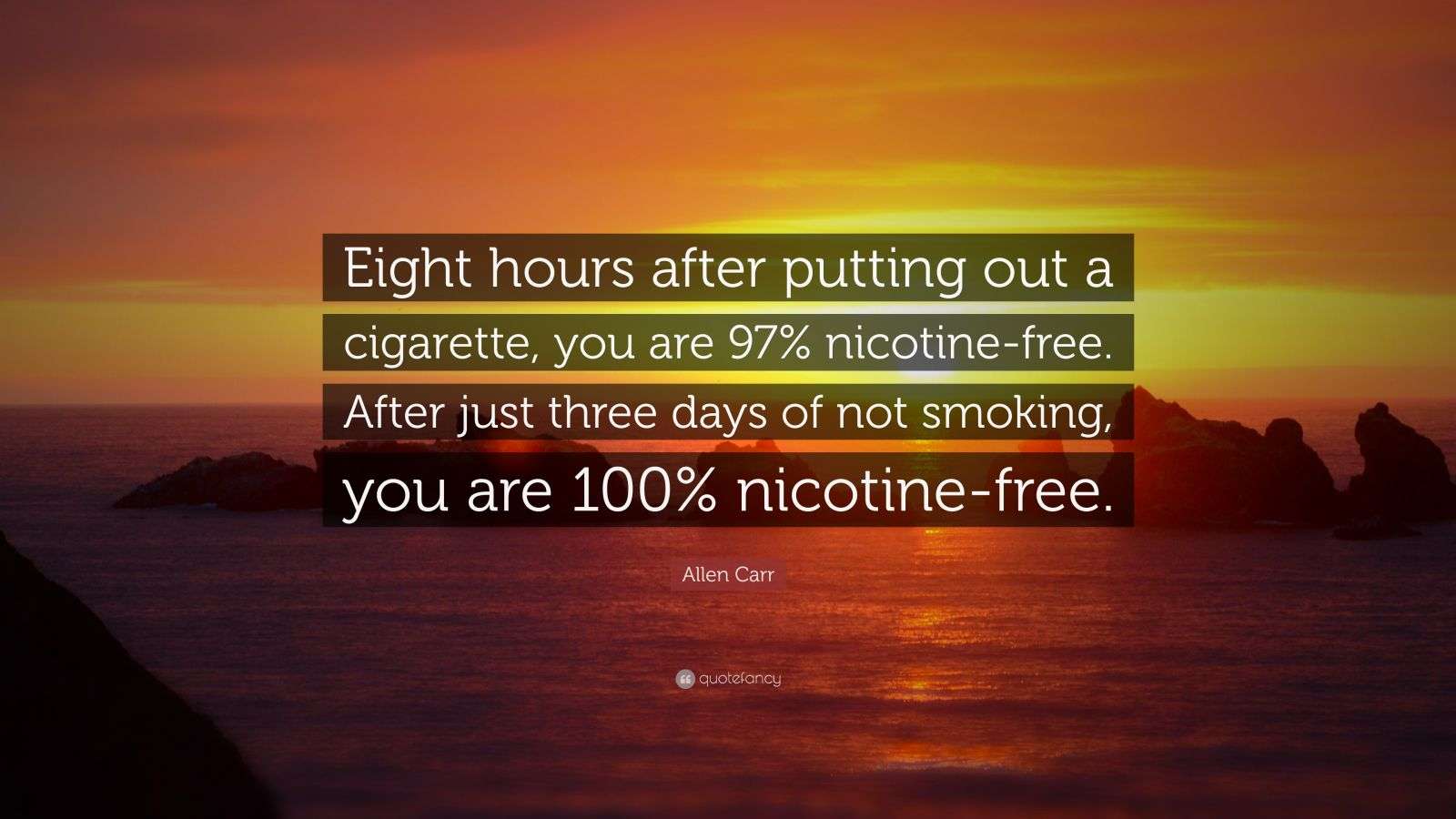 Allen Carr Quote “Eight hours after putting out a cigarette, you are