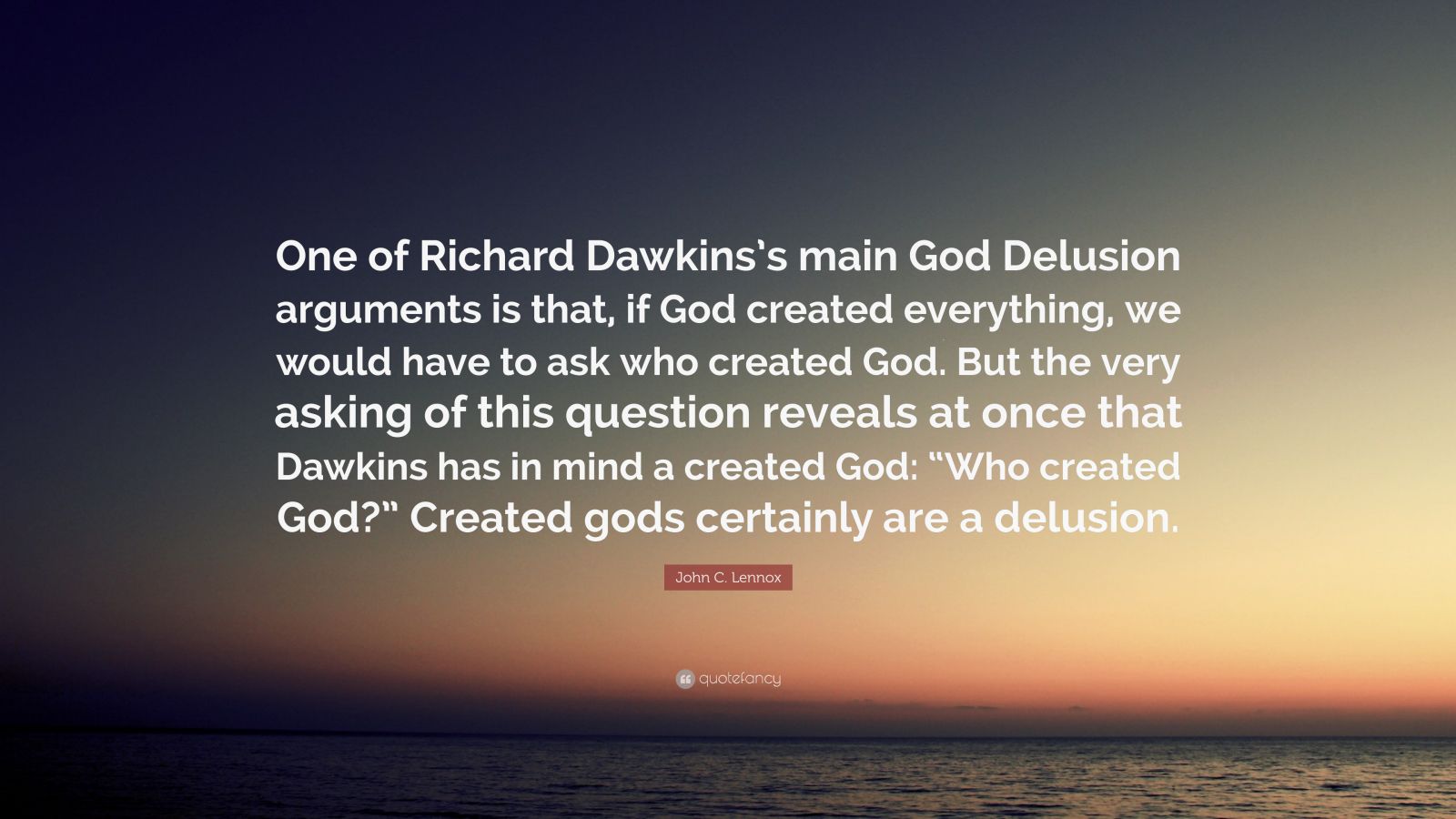 John C. Lennox Quote: “One Of Richard Dawkins’s Main God Delusion ...