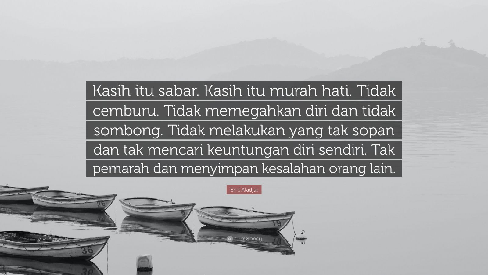 Erni Aladjai Quote Kasih Itu Sabar Kasih Itu Murah Hati Tidak Cemburu Tidak Memegahkan Diri Dan Tidak Sombong Tidak Melakukan Yang Tak