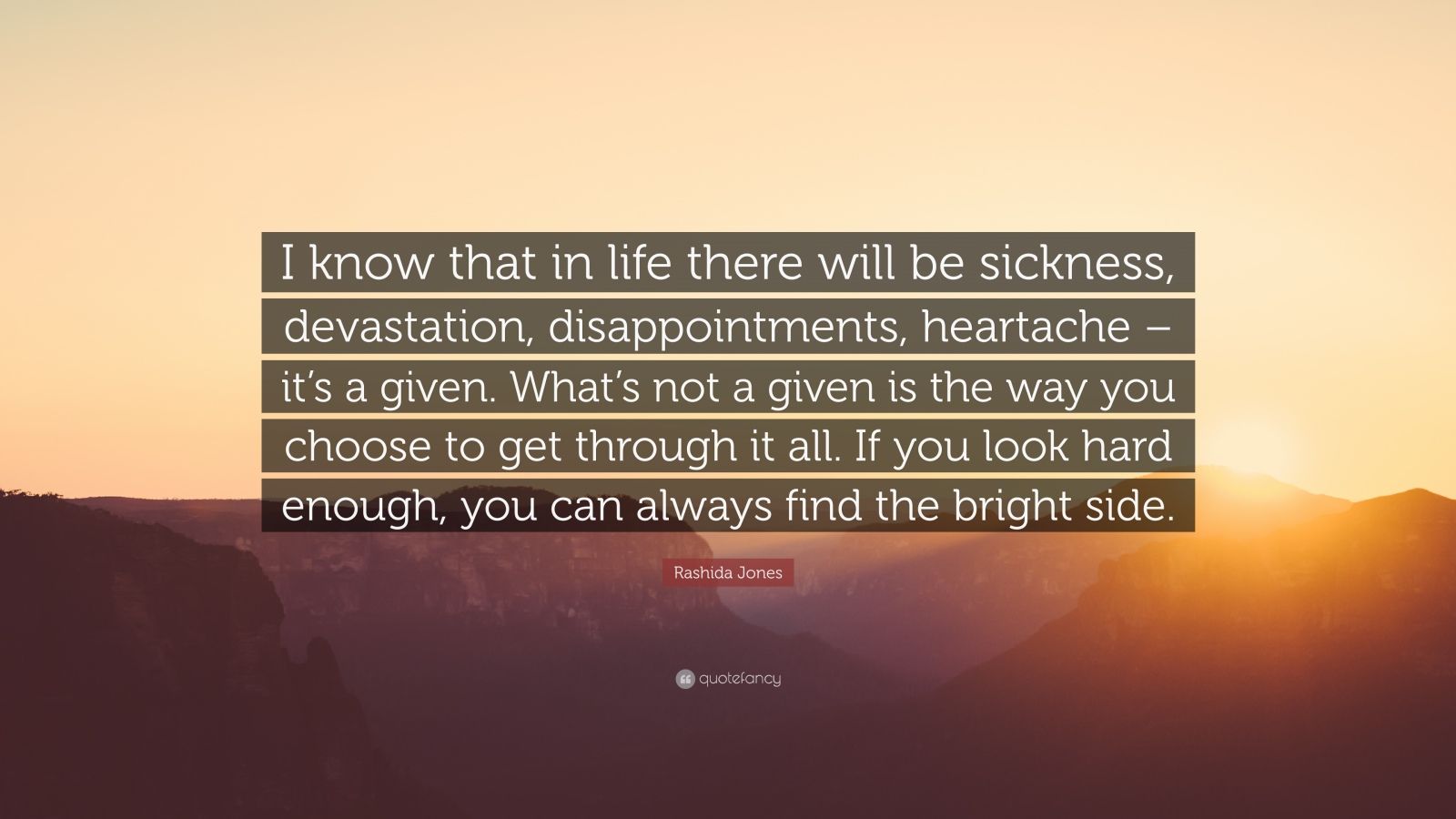 Rashida Jones Quote “I know that in life there will be sickness devastation