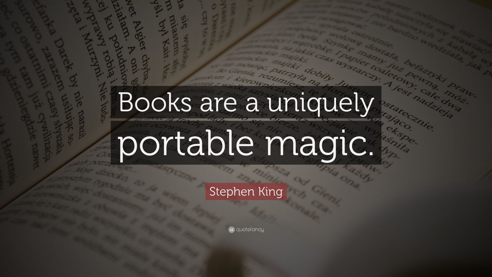 Stephen King Quote: “Books are a uniquely portable magic.” (9 ...