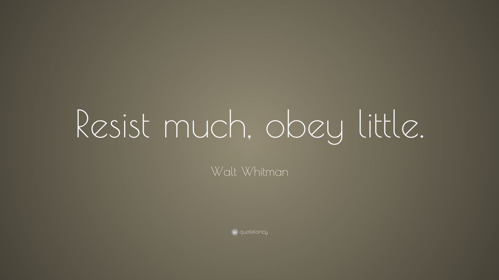 Resist Much Obey Little Quote