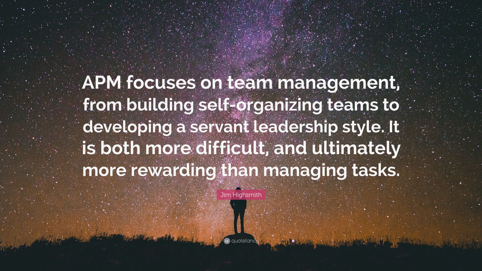 Jim Highsmith Quote APM focuses on team management from