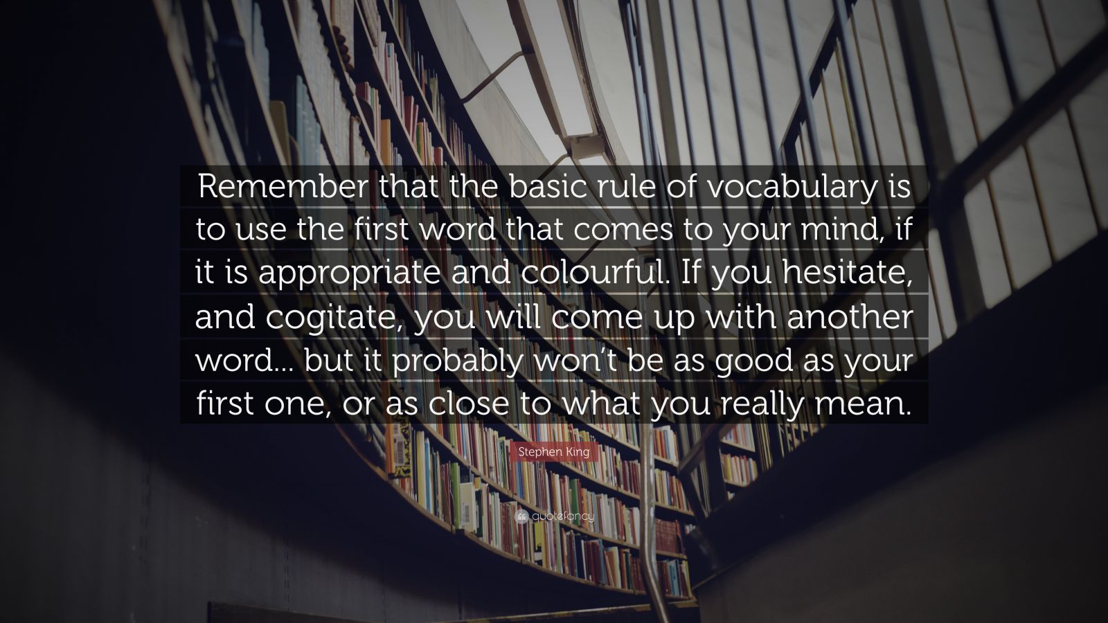 Stephen King Quote: “Remember that the basic rule of vocabulary is to ...