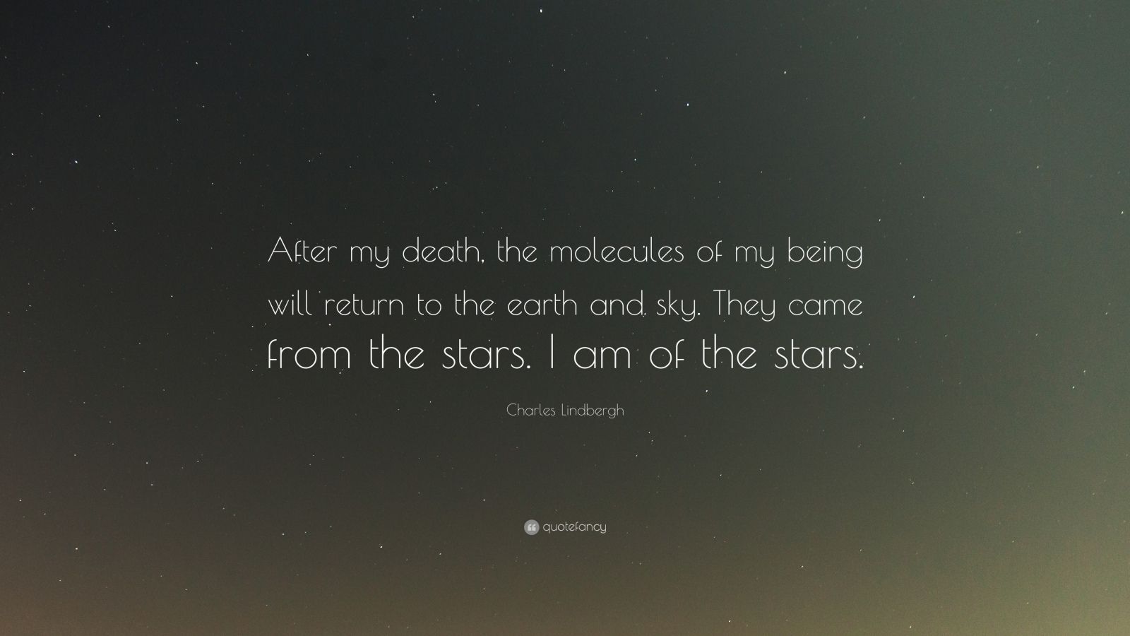 Charles Lindbergh Quote: “After my death, the molecules of my being ...