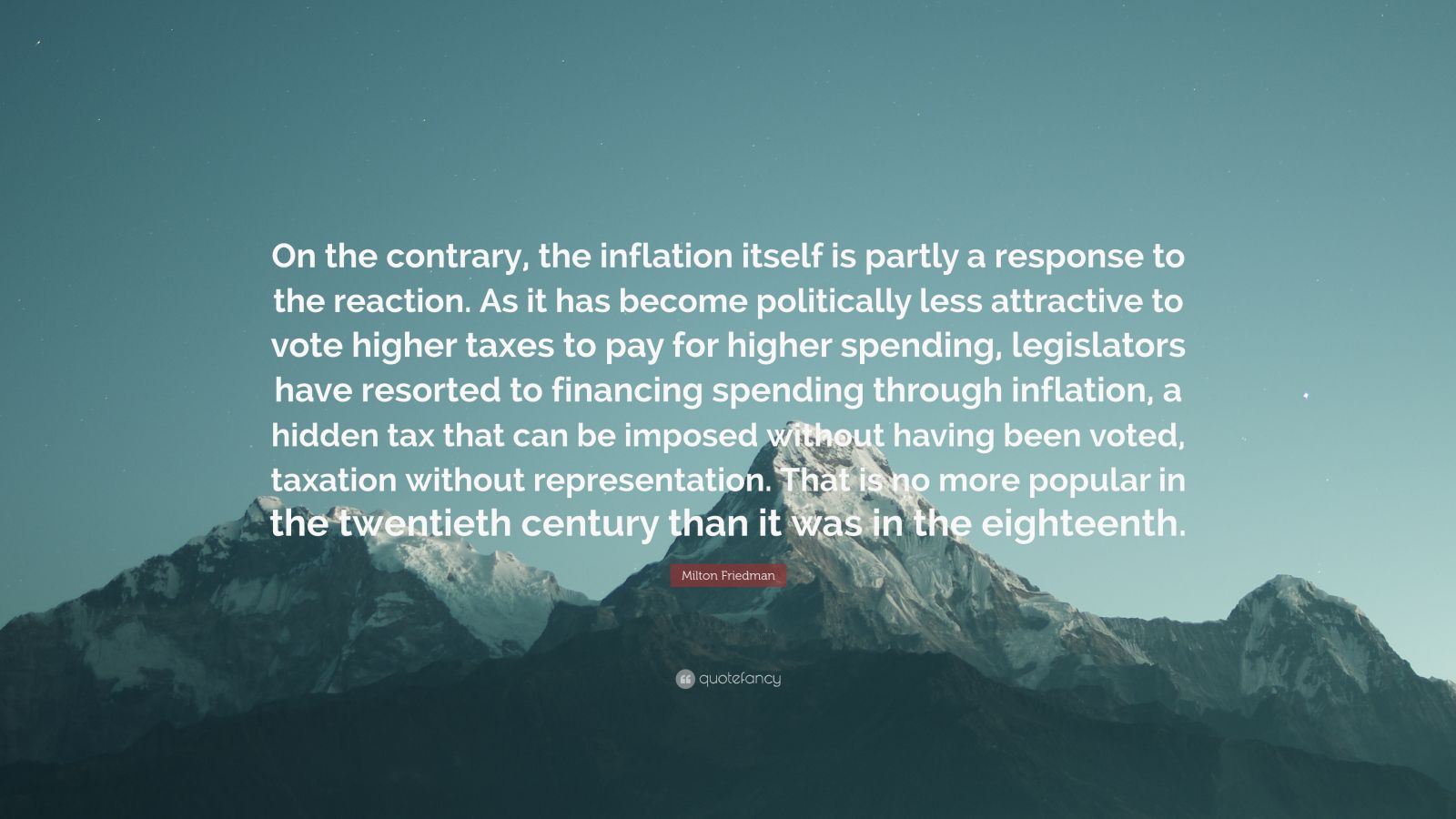 Milton Friedman Quote: “On The Contrary, The Inflation Itself Is Partly ...