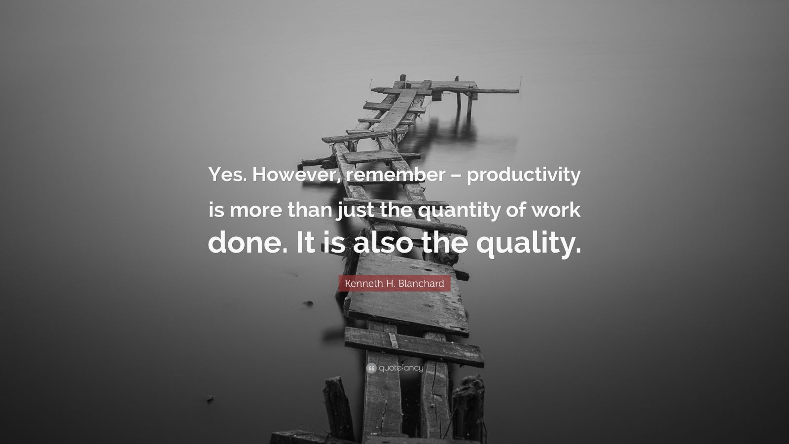 kenneth-h-blanchard-quote-yes-however-remember-productivity-is