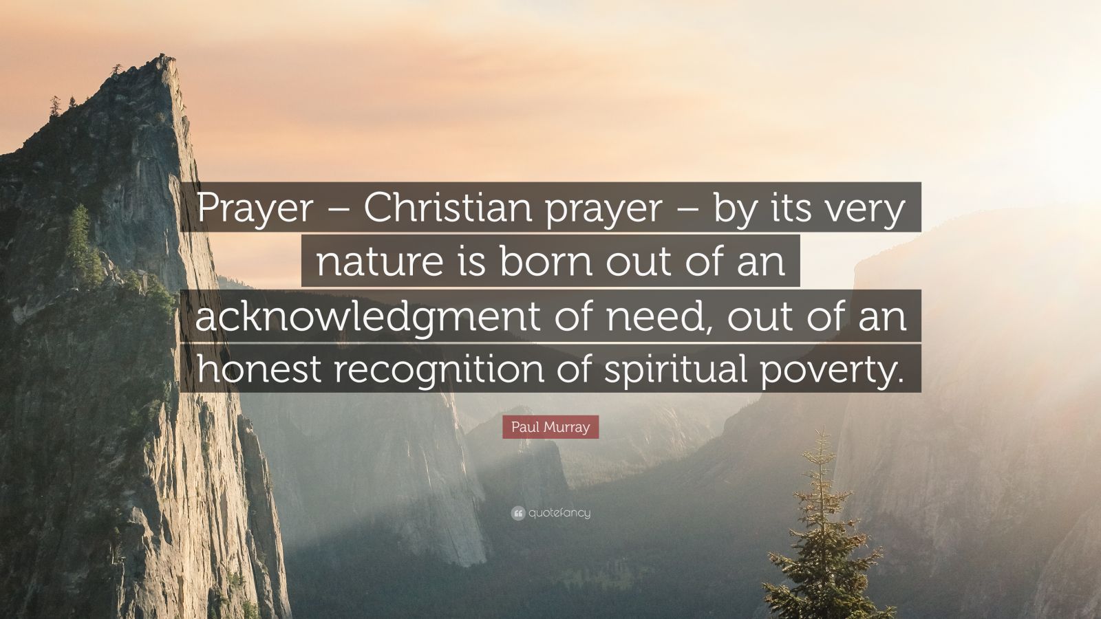 Paul Murray Quote: “Prayer – Christian prayer – by its very nature is ...