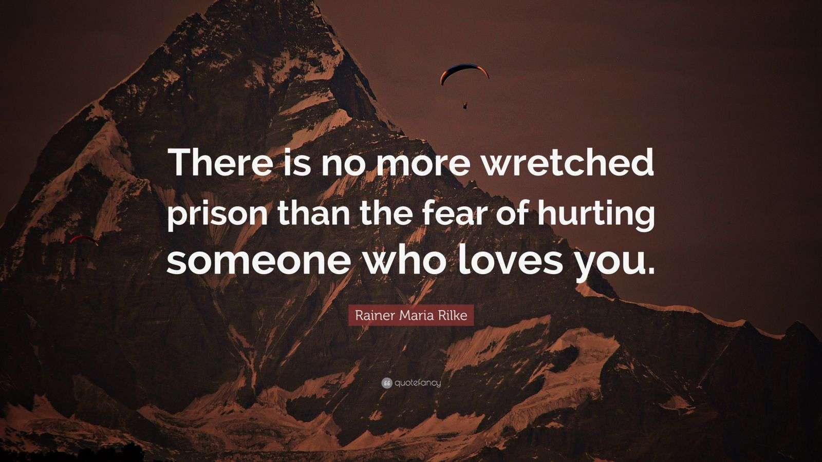 Rainer Maria Rilke Quote: “There is no more wretched prison than the
