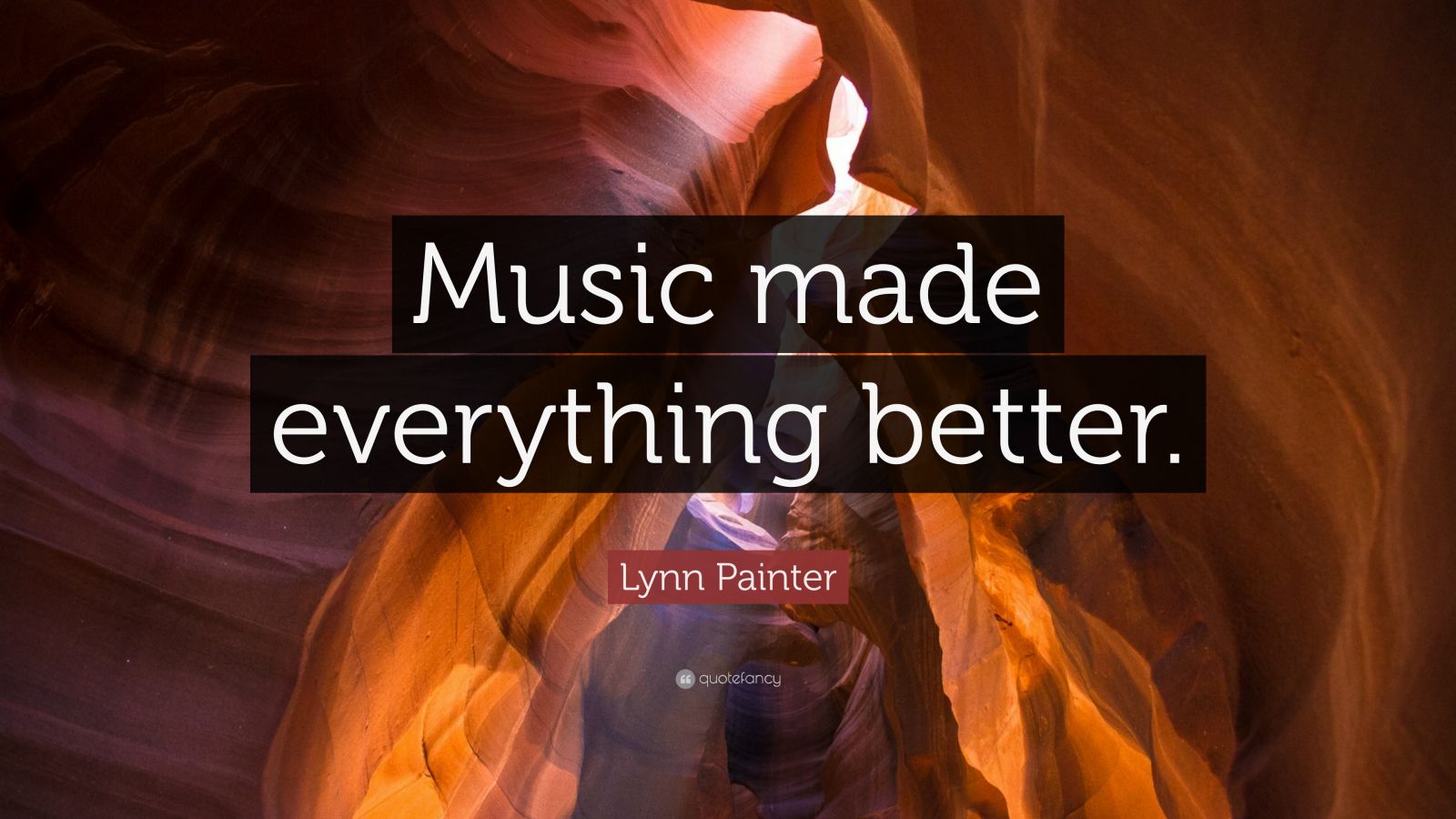 Lynn Painter Quote: “Music made everything better.”