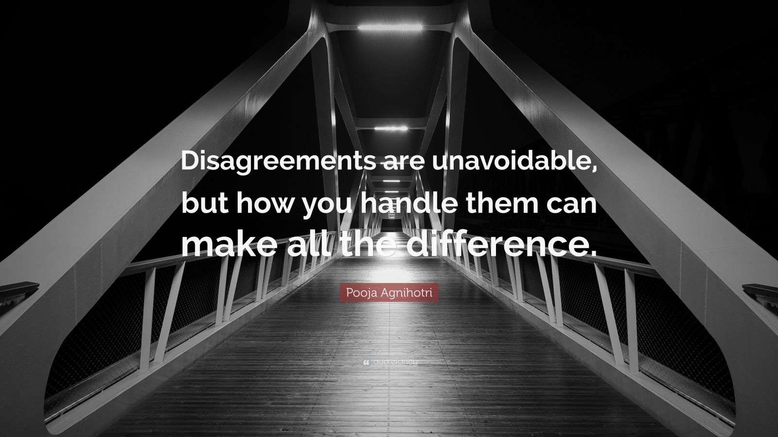 Pooja Agnihotri Quote “Disagreements are unavoidable, but how you