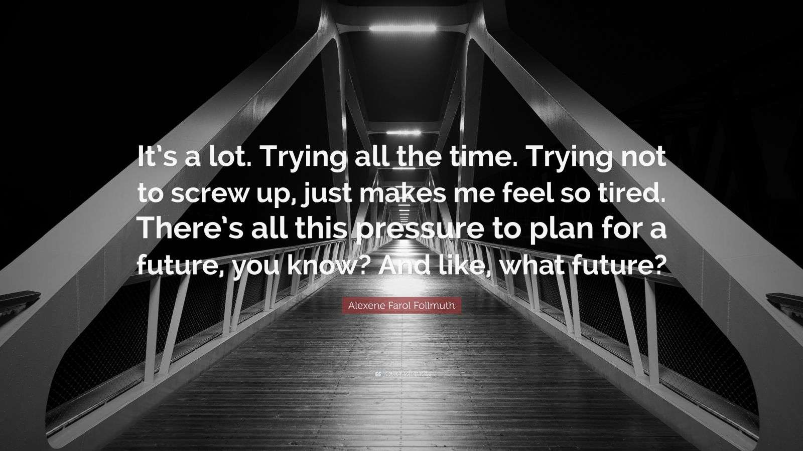 Alexene Farol Follmuth Quote “It’s a lot. Trying all the time. Trying