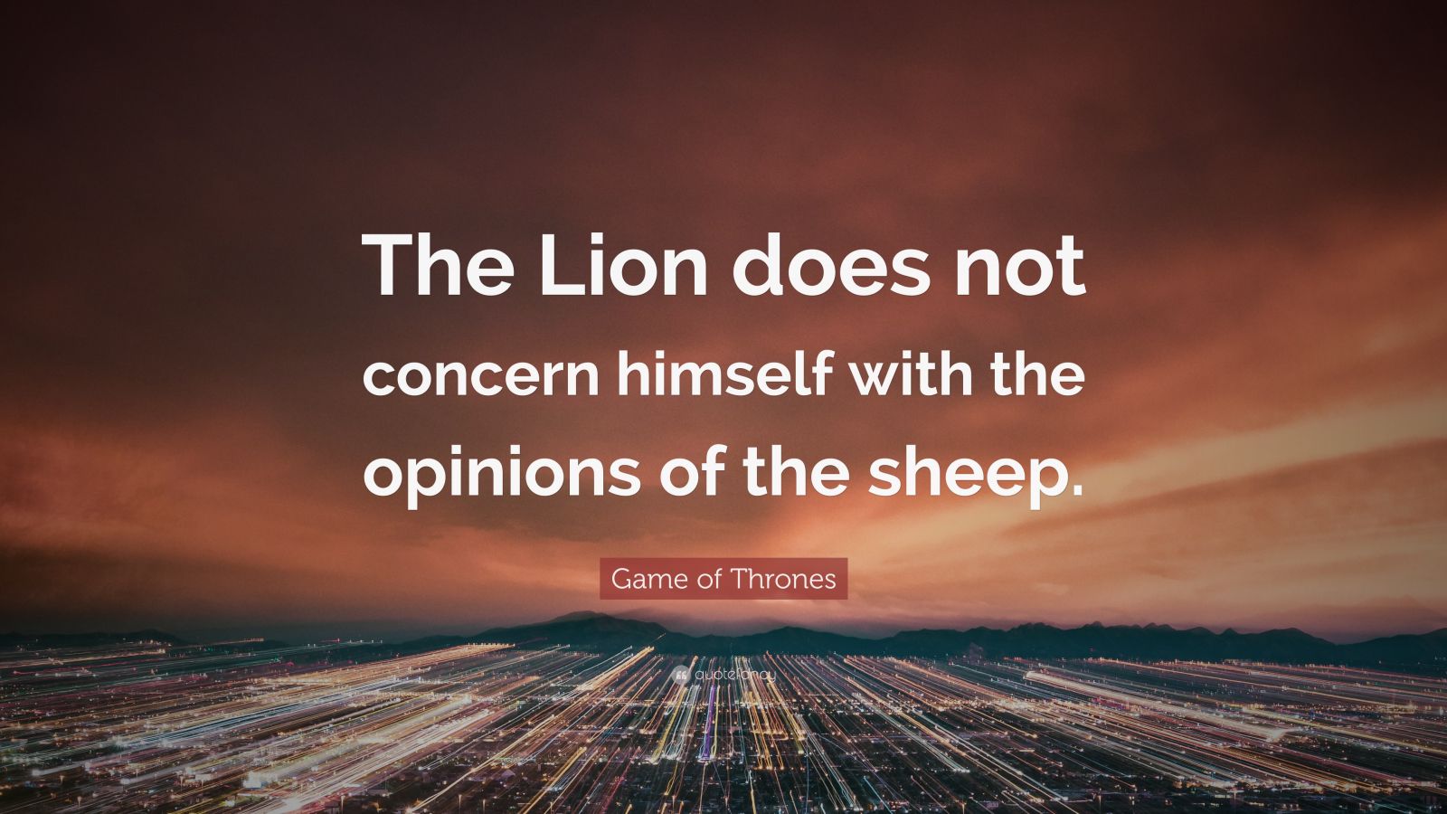 Top 7 Game Of Thrones Quotes 2026 Update QuoteFancy 7205831 Game Of Thrones Quote The Lion Does Not Concern Himself With The 