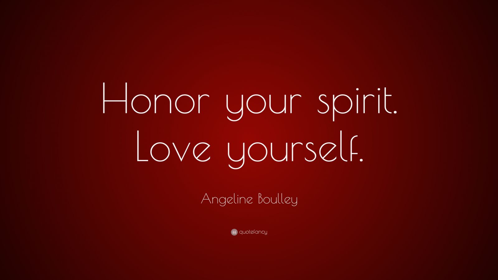 Angeline Boulley Quote: “Honor your spirit. Love yourself.”