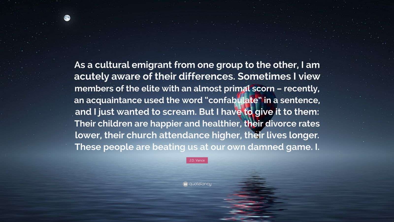 J D Vance Quote As A Cultural Emigrant From One Group To The Other
