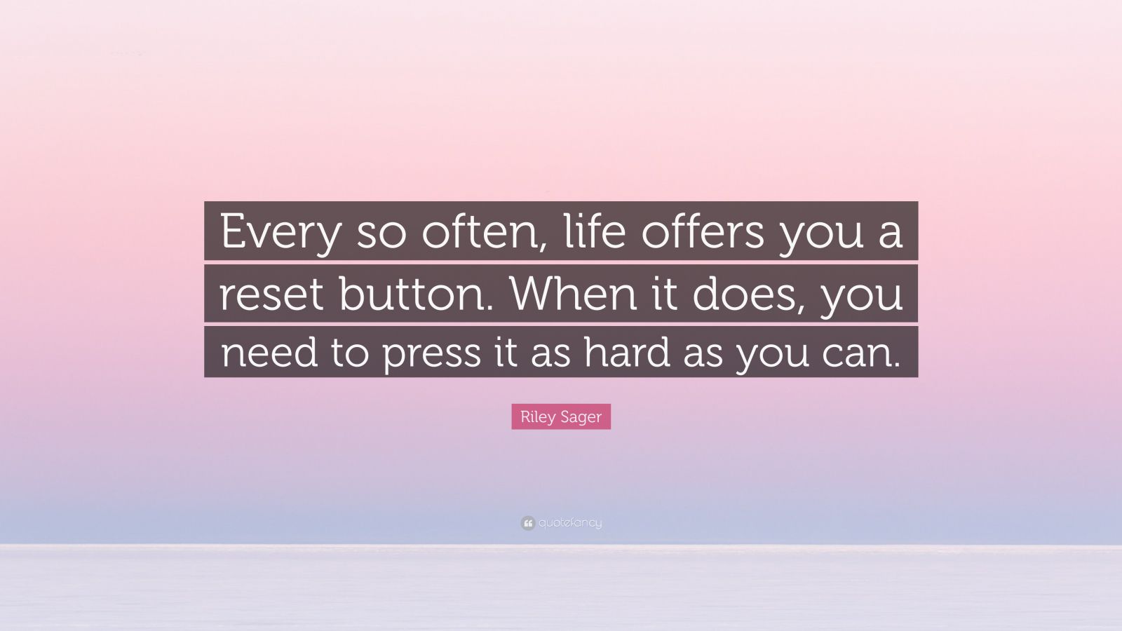 riley-sager-quote-every-so-often-life-offers-you-a-reset-button