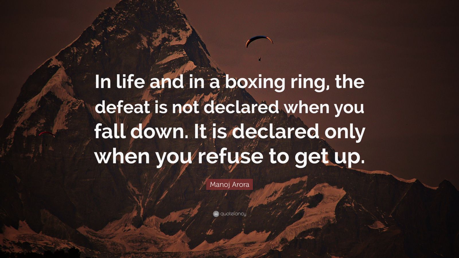 Manoj Arora Quote: “In life and in a boxing ring, the defeat is not ...