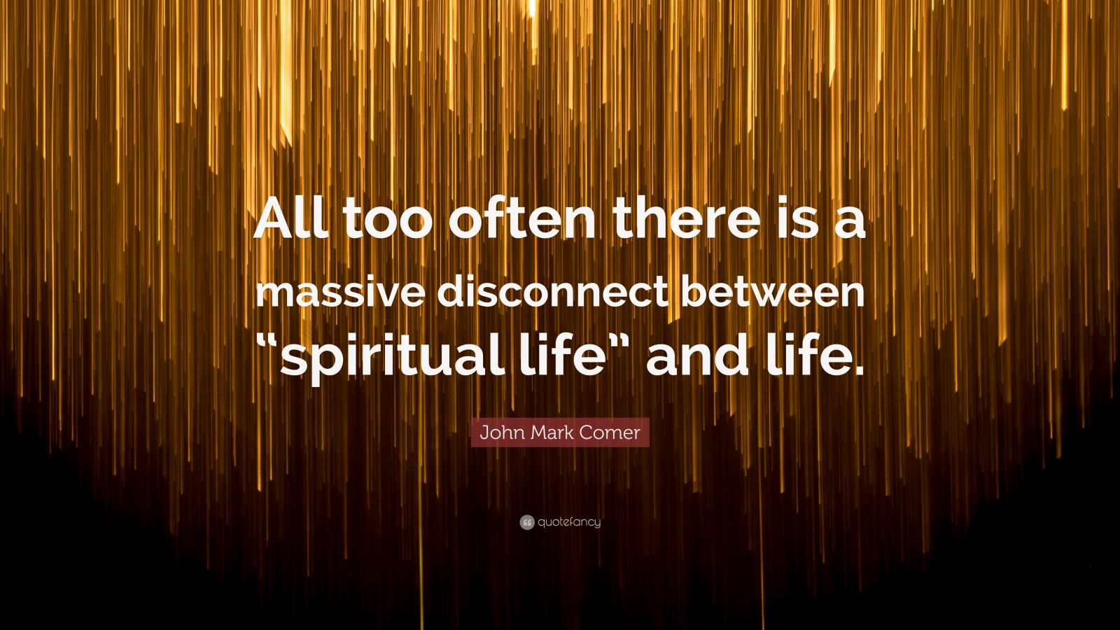 John Mark Comer Quote “all Too Often There Is A Massive Disconnect