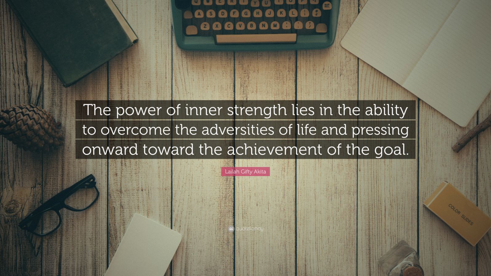 Lailah Gifty Akita Quote: “The power of inner strength lies in the